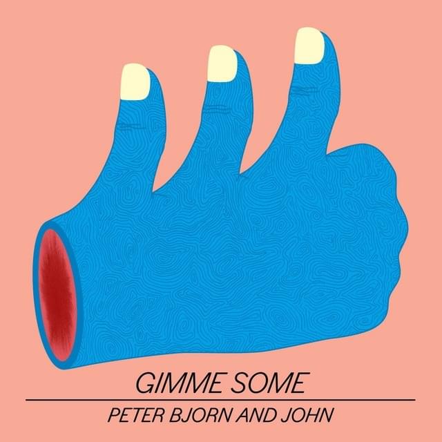 paroles Peter Bjorn And John Gimme Some