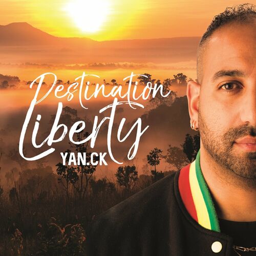 paroles Yan.ck Destination Liberty