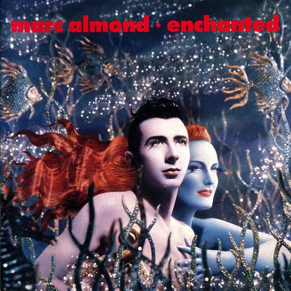 paroles Marc Almond Enchanted