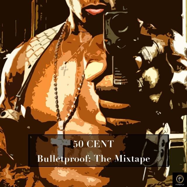 paroles 50 Cent Bulletproof: The Mixtape