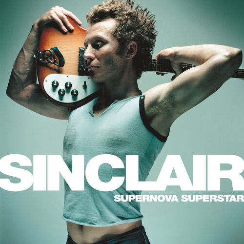 paroles Sinclair Supernova superstar