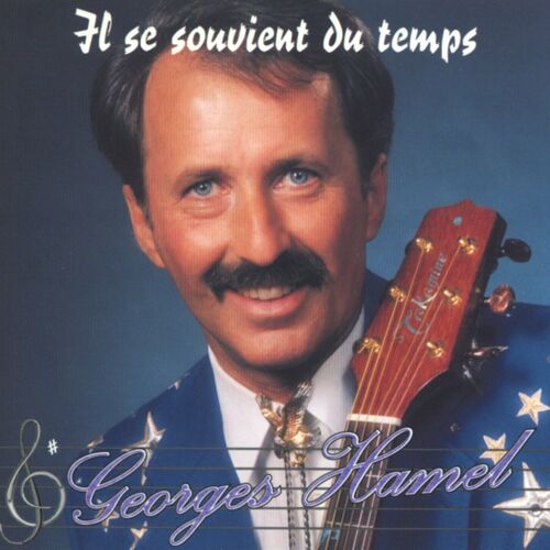 paroles Georges Hamel Il se souvient du temps