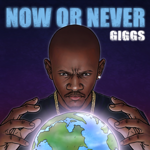 paroles Giggs Now or Never