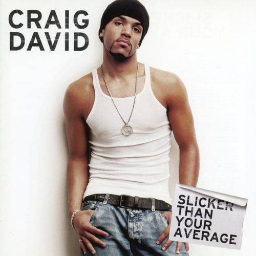 paroles Craig David Slicker Than Your Average