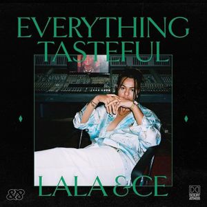 paroles Lala &Ce Everything Tasteful