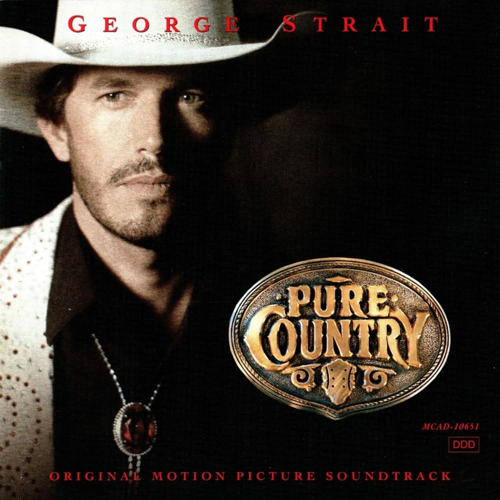 paroles George Strait Pure Country