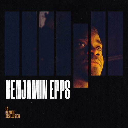 paroles Benjamin Epps La grande désillusion (version deluxe)