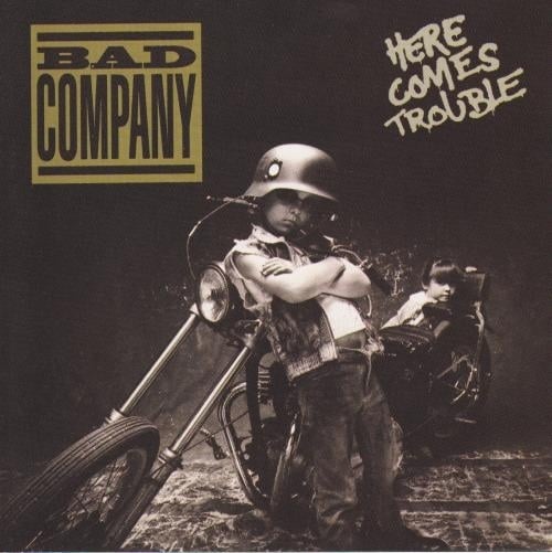 paroles Bad Company Here Comes Trouble