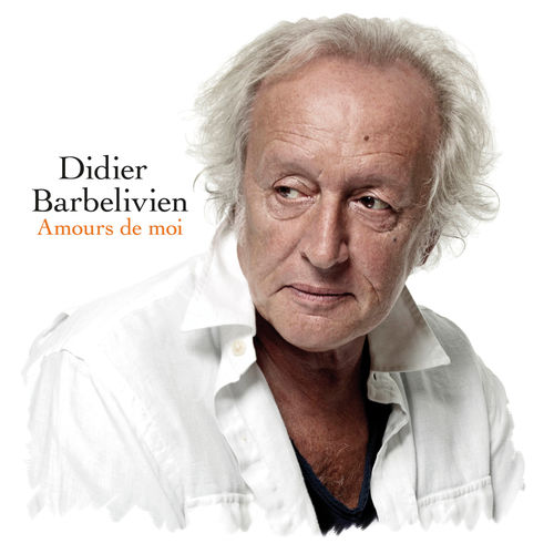 paroles Didier Barbelivien Amour de moi