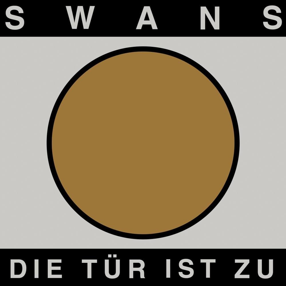 paroles Swans Die Tür ist zu