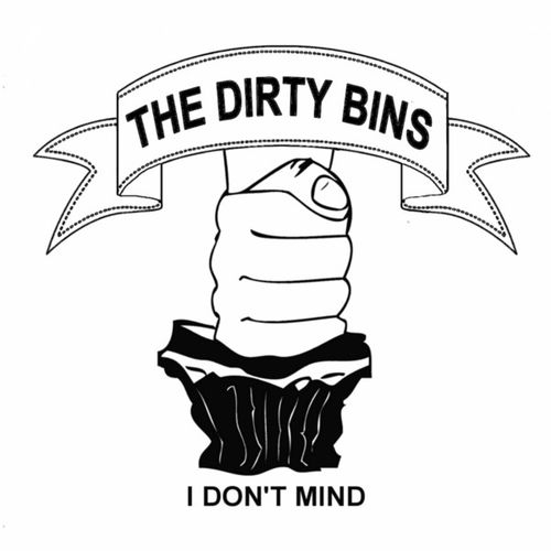 paroles The Dirty Bins I Don't Mind