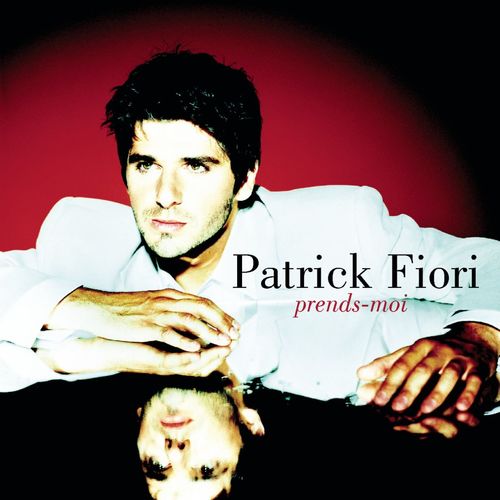 paroles Patrick Fiori Prends-moi