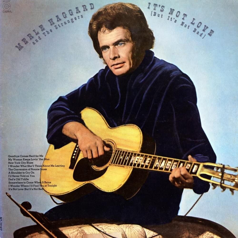 paroles Merle Haggard Goodbye Comes Hard For Me