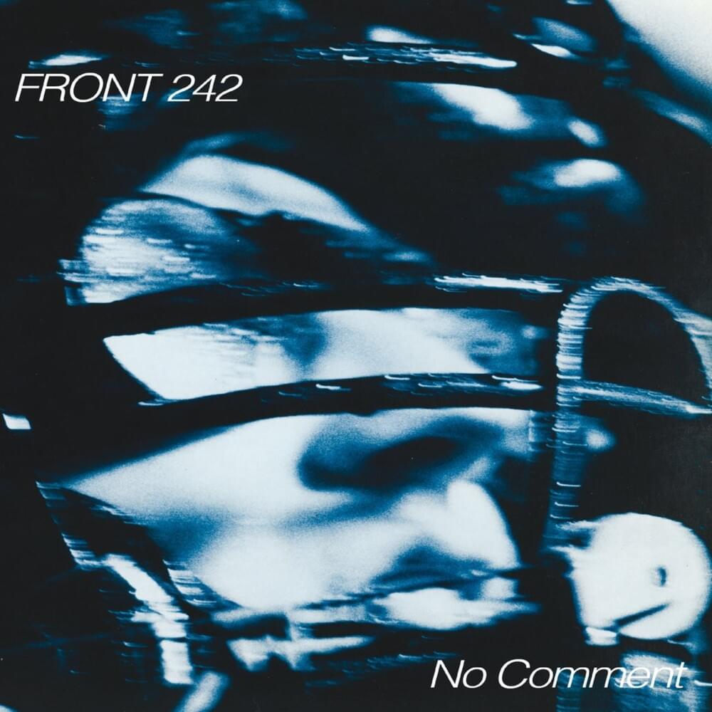 paroles Front 242 No Comment