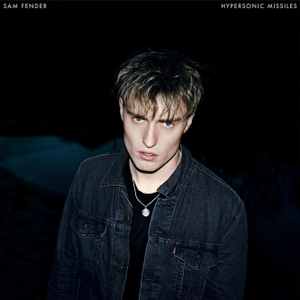 paroles Sam Fender Hypersonic Missiles