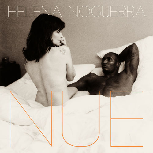 paroles Helena Noguerra Nue