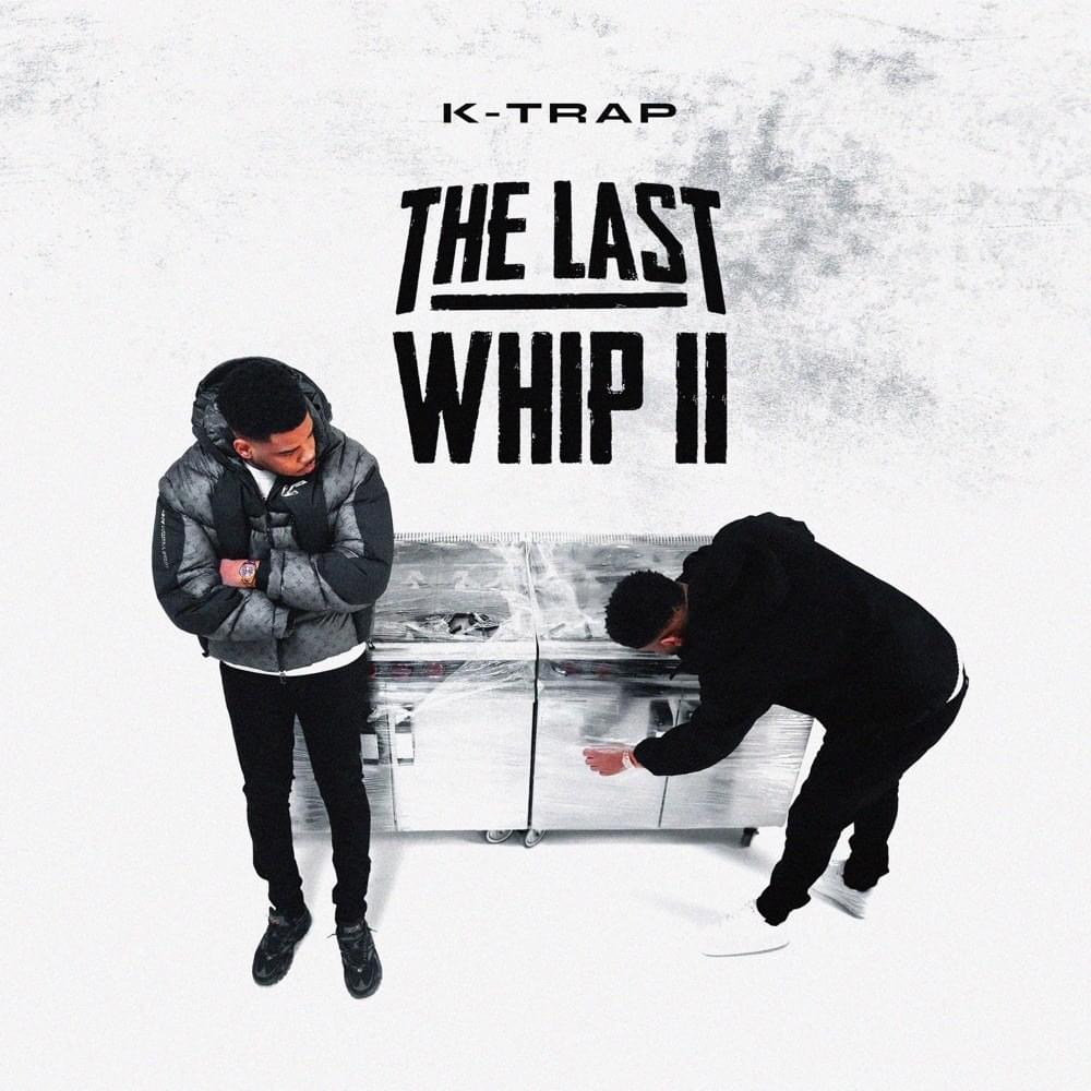 paroles K-Trap The Last Whip II