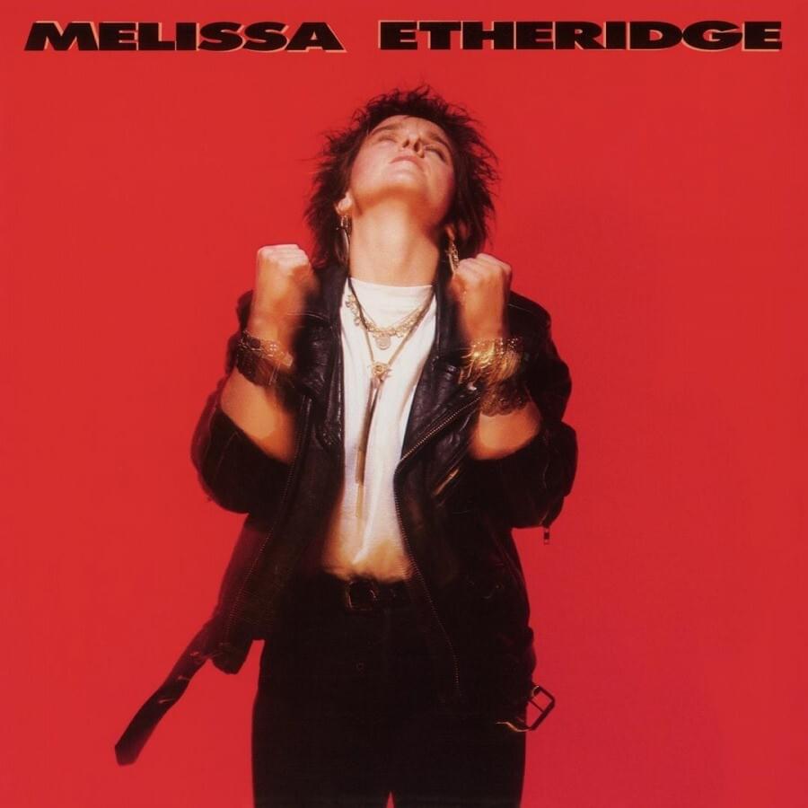 paroles Melissa Etheridge Don't You Need