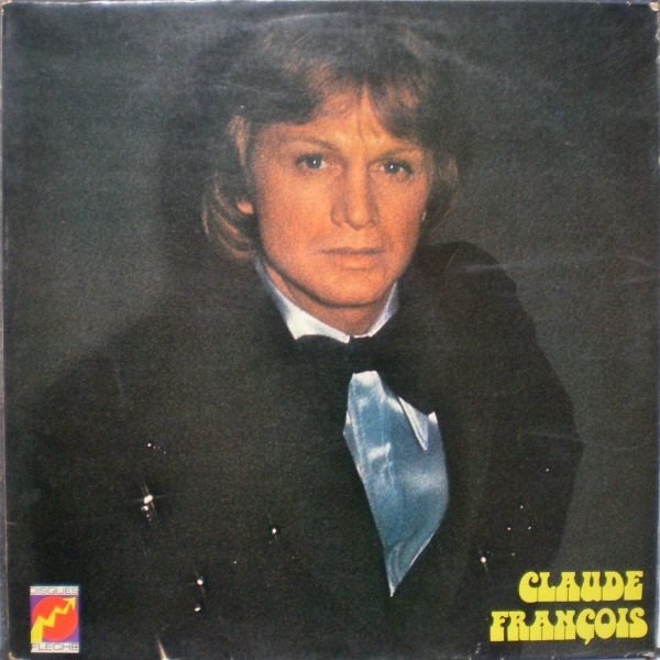 paroles Claude Francois Le Chanteur Malheureux