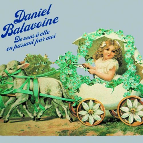 paroles Daniel Balavoine De vous à elle en passant par moi