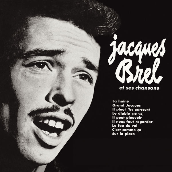 paroles Jacques Brel Jacques Brel et ses chansons