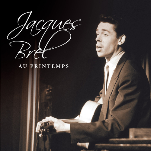 paroles Jacques Brel Au Printemps