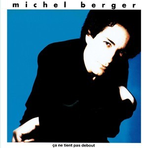 paroles Michel Berger Ça ne tient pas debout