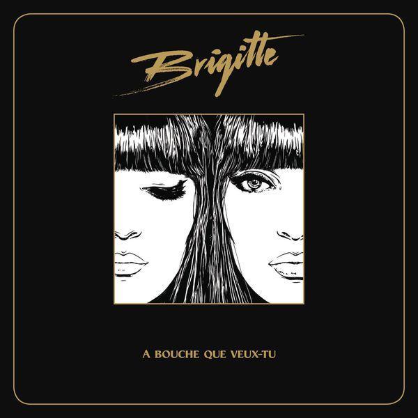 paroles Brigitte A Bouche que veux-tu