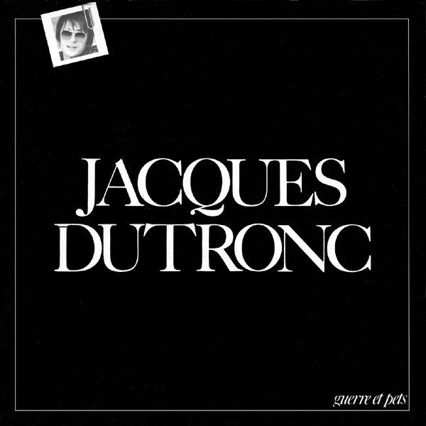 paroles Jacques Dutronc Guerre et pets