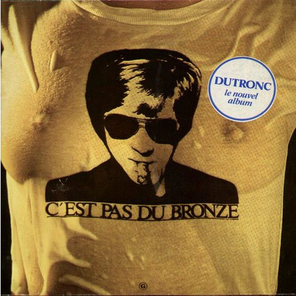 paroles Jacques Dutronc Tous les gouts sont dans ma nature