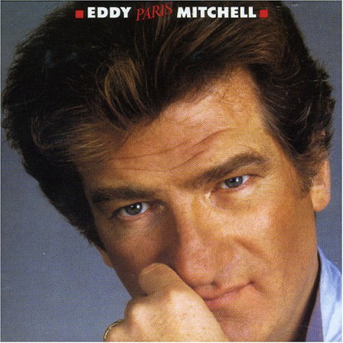 paroles Eddy Mitchell Eddy Paris Mitchell