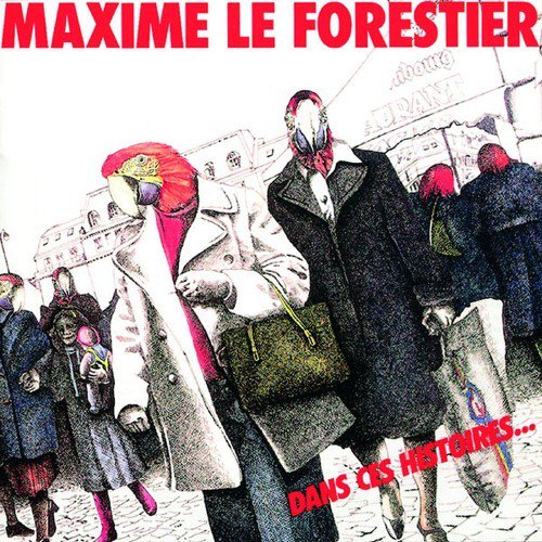 paroles Maxime Le Forestier Dans Ces Histoires