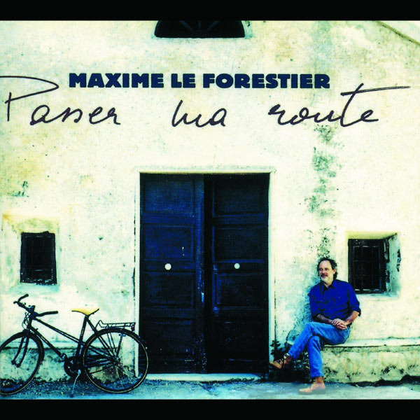 paroles Maxime Le Forestier Passer Ma Route