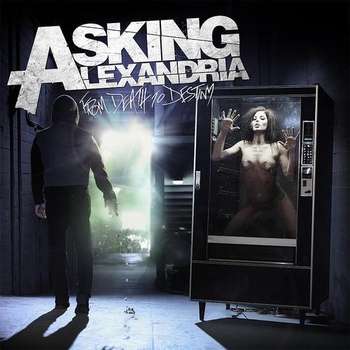 paroles Asking Alexandria From Death To Destiny