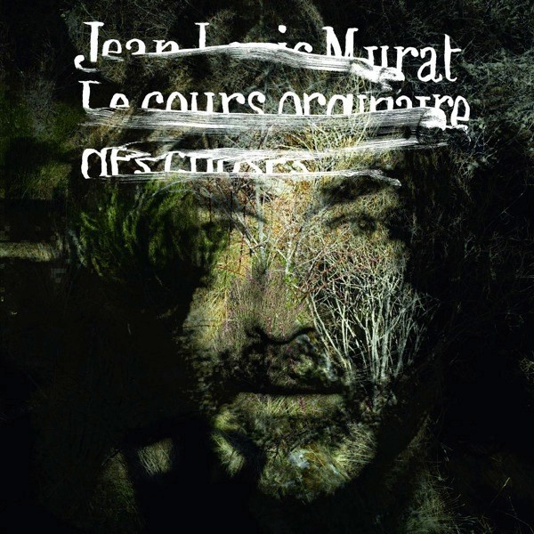 paroles Jean Louis Murat Le cours ordinaire des choses