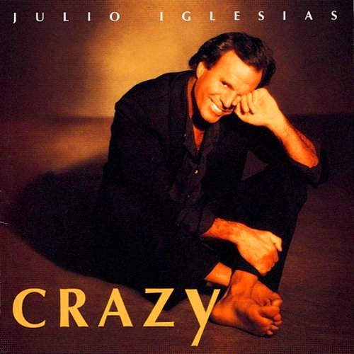 paroles Julio Iglesias Crazy