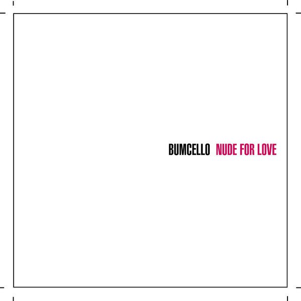 paroles Bumcello Nude for Love