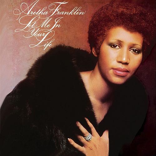 paroles Aretha Franklin Let Me In Your Life