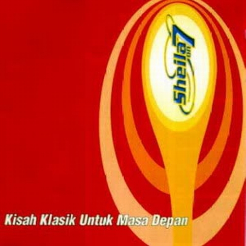 paroles Sheila On 7 Kisah Klasik Untuk Masa Depan