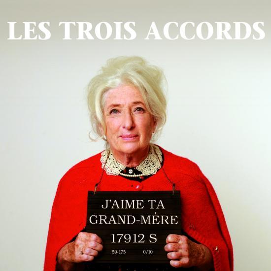 paroles Les Trois Accords J’aime ta grand‐mère