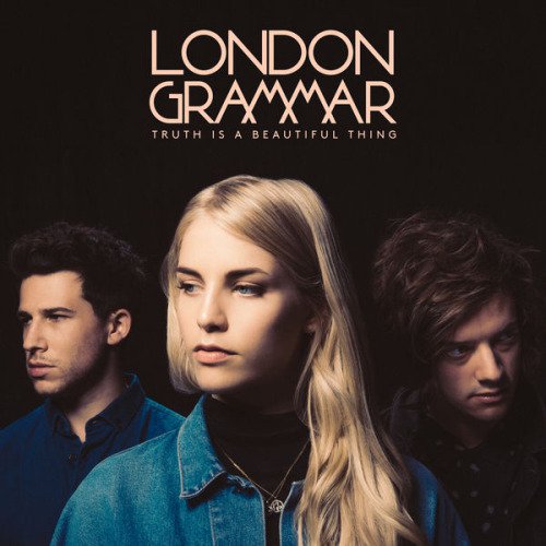 paroles London Grammar Truth Is A Beautiful Thing