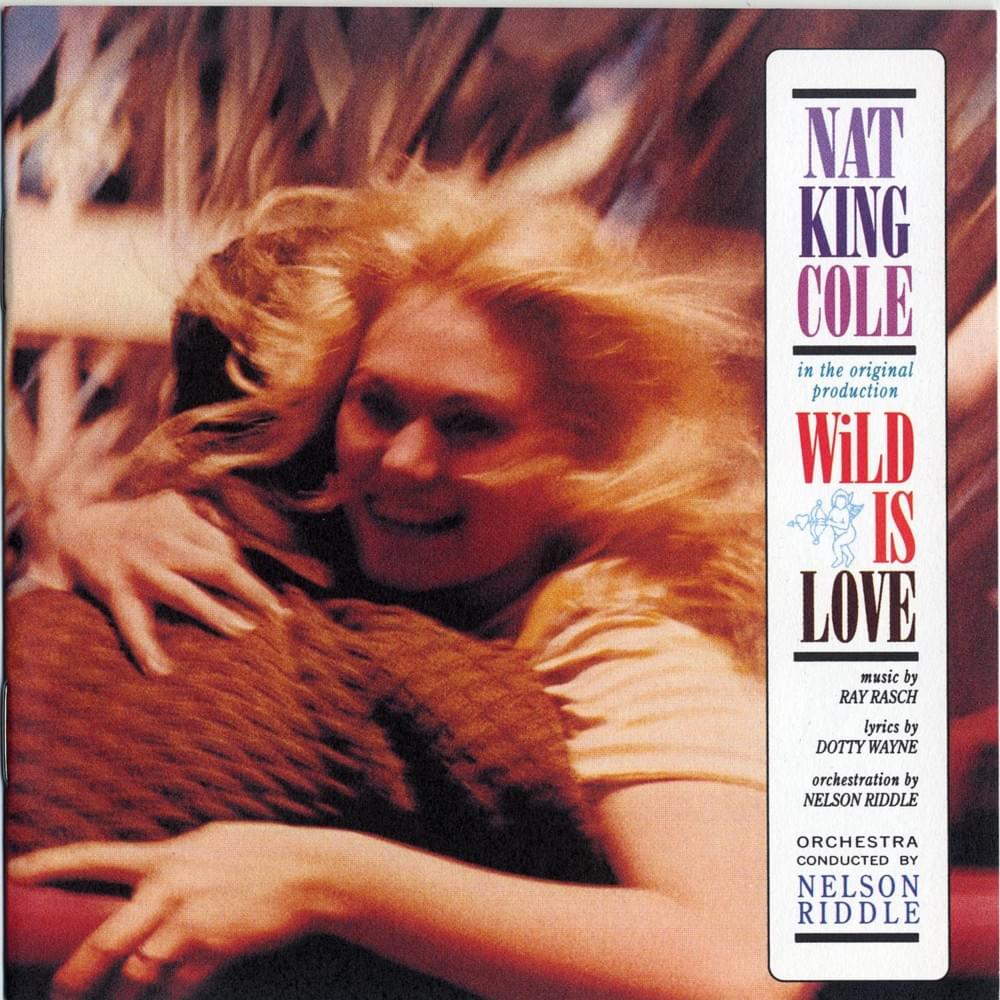 paroles Nat King Cole Wild Is Love