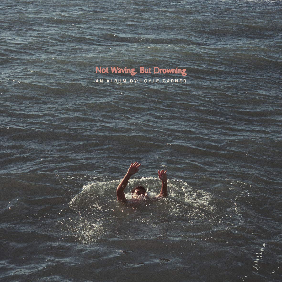 paroles Loyle Carner Not Waving, But Drowning