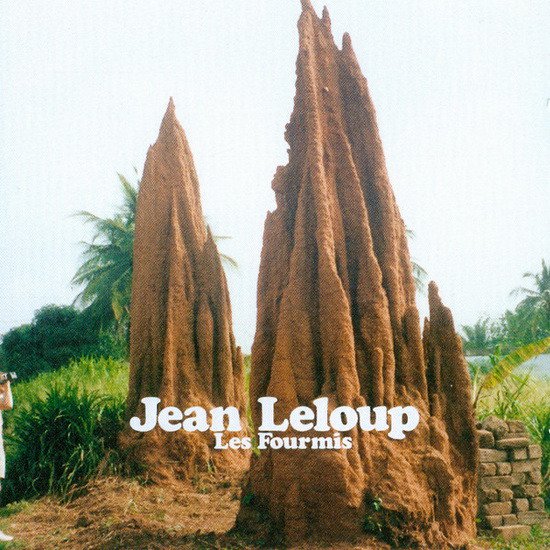 paroles Jean Leloup Les Fourmis