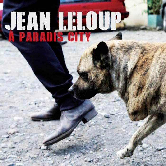 paroles Jean Leloup À Paradis City