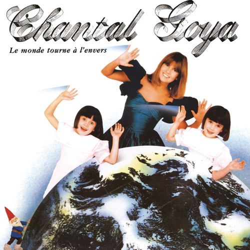 paroles Chantal Goya Le Monde Tourne A L'envers