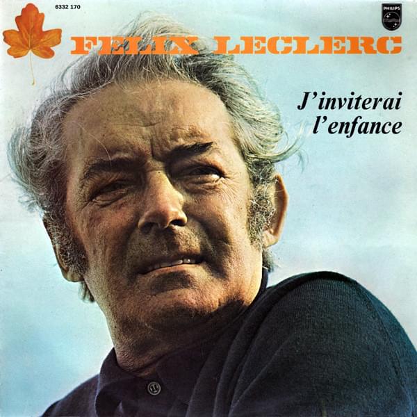 paroles Felix Leclerc J'Inviterai L'Enfance