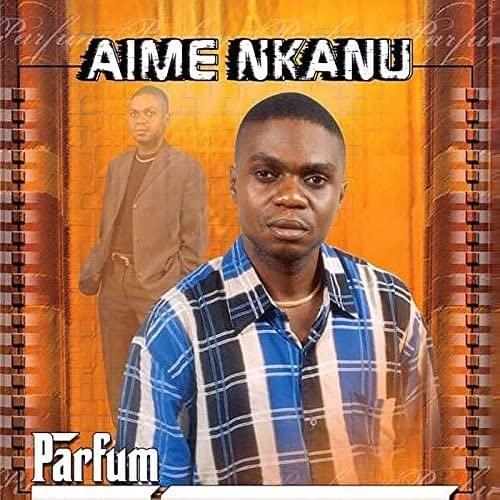 paroles Aime Nkanu Parfum