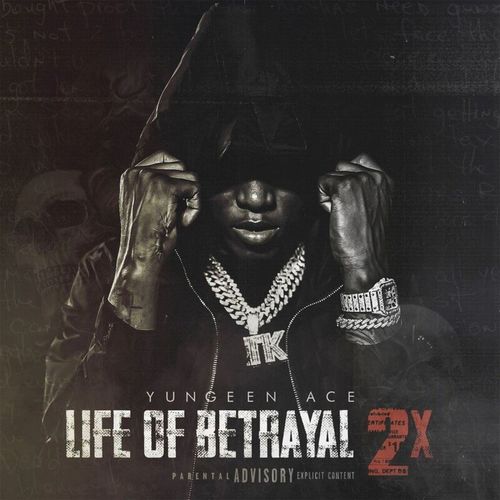 paroles Yungeen Ace Life of Betrayal 2x