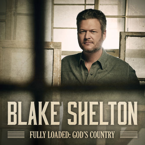 paroles Blake Shelton Fully Loaded: God’s Country